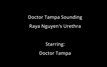 Experience The Ultimate Asian Teen Orgasm - Raya Ngueyn Gets Pissed On And Penetrated With Steel Sounds By Doctor Tampa